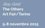 The Others Stay Gold Art Fair / Torino 2015